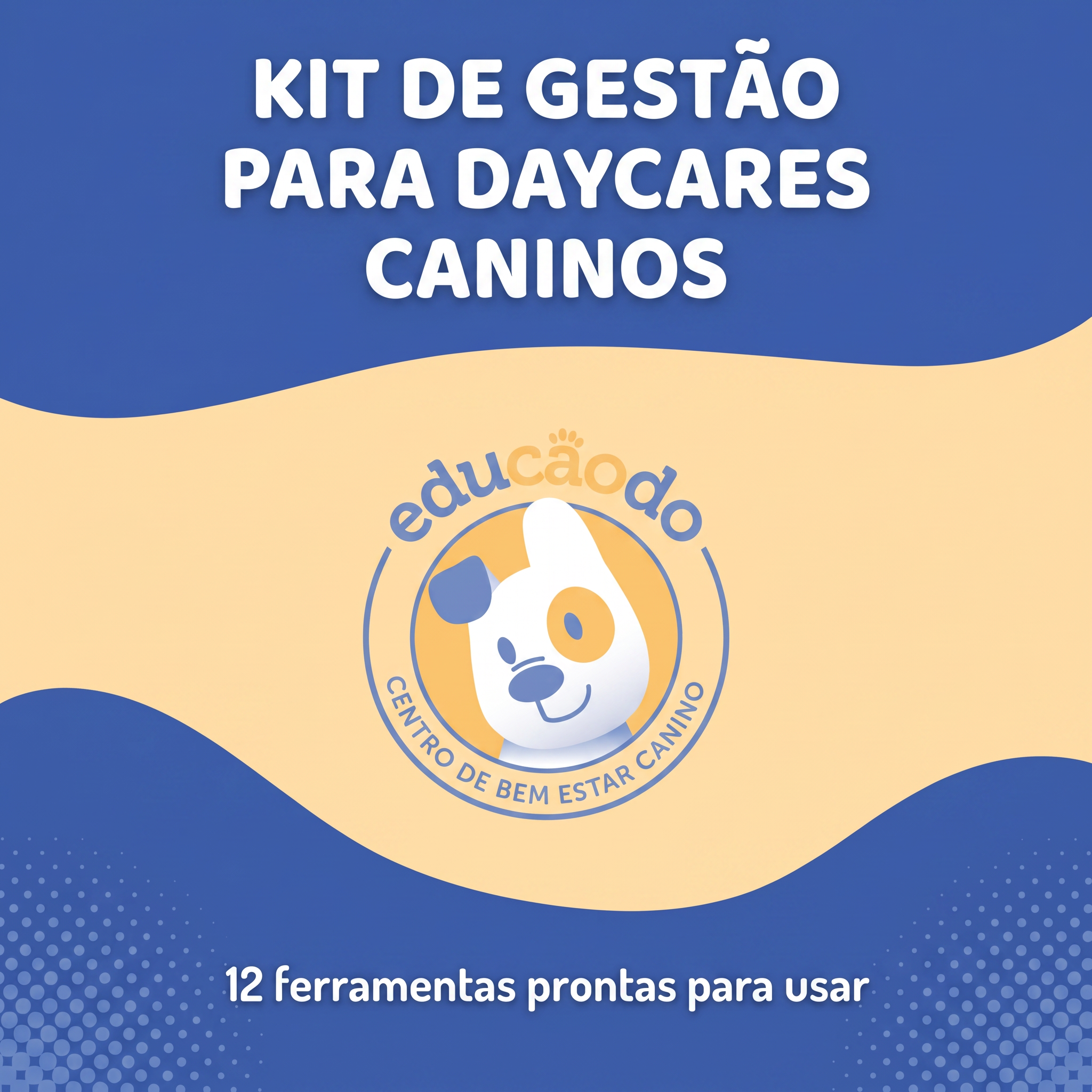 Kit de Gestão para Daycares Caninos